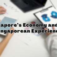 Singapore’s Economy and the Singaporean Experience: Bridging Strengths and Gaps